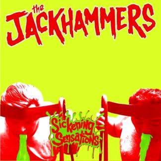 THE JACKHAMMERS: Sickening Sensations 7"