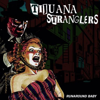 TIJUANA STRANGLERS: Runaround Baby 7"