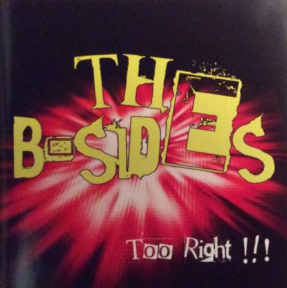 THE B-SIDES: Too Right!!! CD