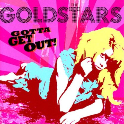 THE GOLDSTARS: Gotta Get Out CD