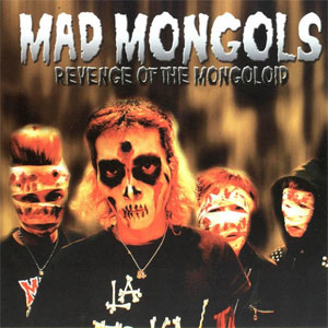 MAD MONGOLS: Revenge Of The Mongoloid LP