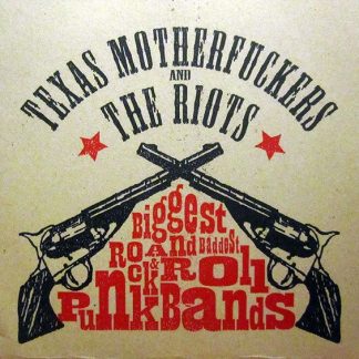 TEXAS MOTHERFUCKERS / THE RIOTS: Biggest and Baddest Rock & Roll Punkbands 7"