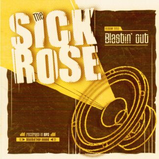 THE SICK ROSE - Blastin' Out CD