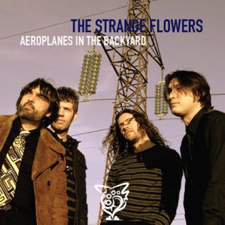 STRANGE FLOWERS Aeroplanes In The Backyard album in LP format on black vinyl.