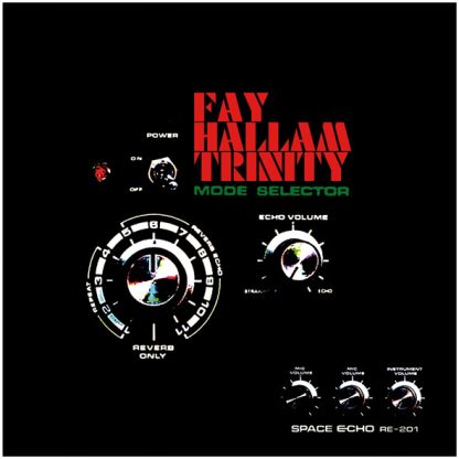 FAY HALLAM TRINITY - Mode Selector 7"