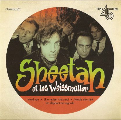 SHEETAH ET LES WEISSMÜLLER: I Need You 7"