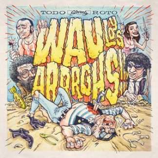 WAU Y LOS ARRRGHS - Tudo Roto LP