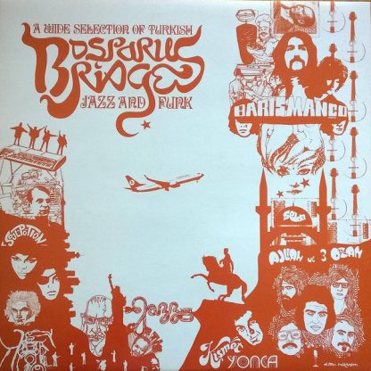 V/A: BOSPORUS BRIDGES A Wide Selection of Turkish Jazz and Funk 1968-1978 LP