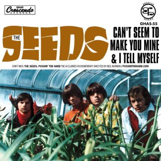 THE SEEDS: Can't Seem To Make You Mine / I Tell Myself 7"