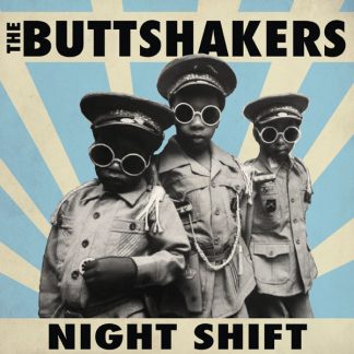 THE BUTTSHAKERS: Night Shift LP