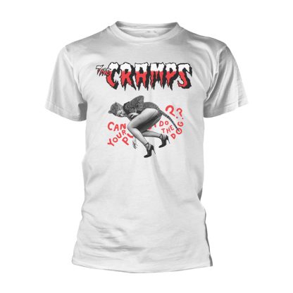 THE CRAMPS Can Your Pussy Do The Dog? design in a white t-shirt