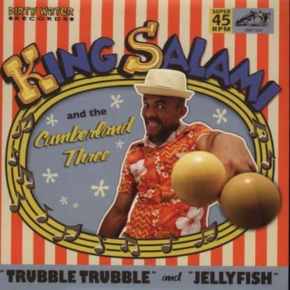 KING SALAMI & THE CUMBERLAND THREE: Trubble Trubble / Jellyfish 7"