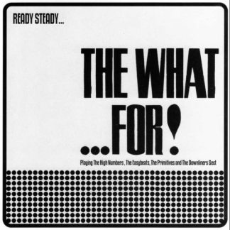 THE WHAT FOR: Ready Steady...The What...For 7" EP