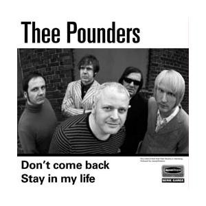 THEE POUNDERS: Don't Come Back / Stay In My Life 7"