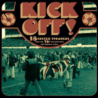 V/A: KICK OFF! 18 Soccer Stompers From the 70's LP