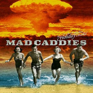 MAD CADDIES The Holiday Has Been Cancelled album in 10-inch format on black vinyl.