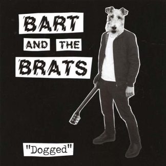 BART AND THE BRATS Dogged album in 10-inch format on black vinyl.