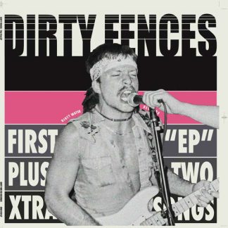 DIRTY FENCES First EP plus two extra songs in LP format on black vinyl.