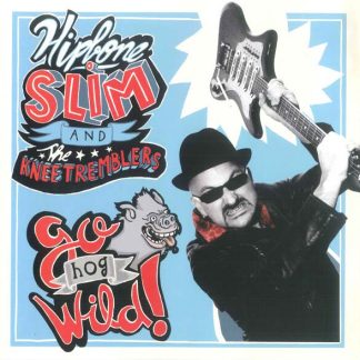 HIPBONE SLIM AND THE KNEETREMBLERS Go Hog Wild! album in 10-inch format on black vinyl.