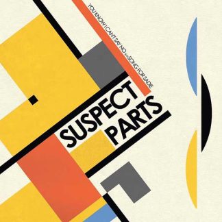 SUSPECT PARTS: You Know I Can't Say No 7"