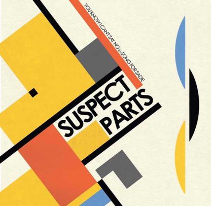 SUSPECT PARTS: You Know I Can't Say No 7"