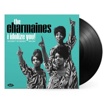 THE CHARMAINES I Idolize You! Fraternity Recordings 1960-1964 album in LP format on black vinyl.