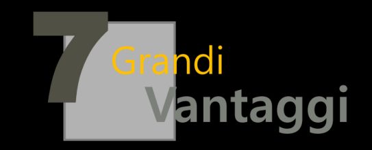 7 grandi vantaggi