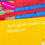 Is English widely spoken in Morocco 1