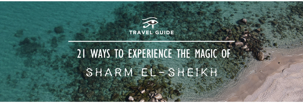 Best Places to Visit in Sharm El-Sheikh