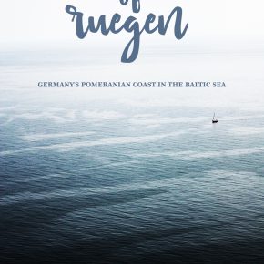 Travel: Germany’s Largest Island Ruegen in the Pomeranian coast in the Baltic Sea