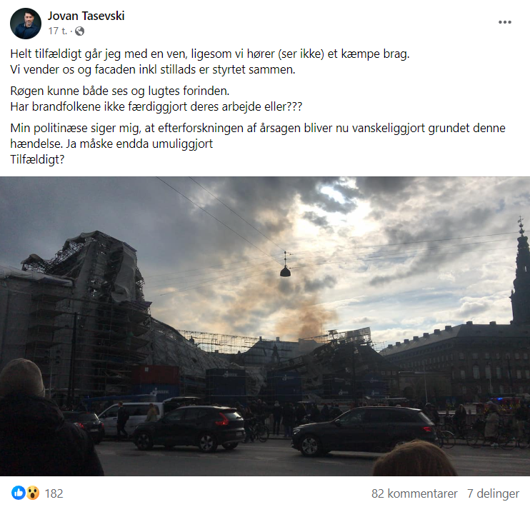 Helt tilfældigt går jeg med en ven, ligesom vi hører (ser ikke) et kæmpe brag. Vi vender os og facaden inkl stillads er styrtet sammen. Røgen kunne både ses og lugtes forinden. Har brandfolkene ikke færdiggjort deres arbejde eller??? Min politinæse siger mig, at efterforskningen af årsagen bliver nu vanskeliggjort grundet denne hændelse. Ja måske endda umuliggjort. Tilfældigt?
