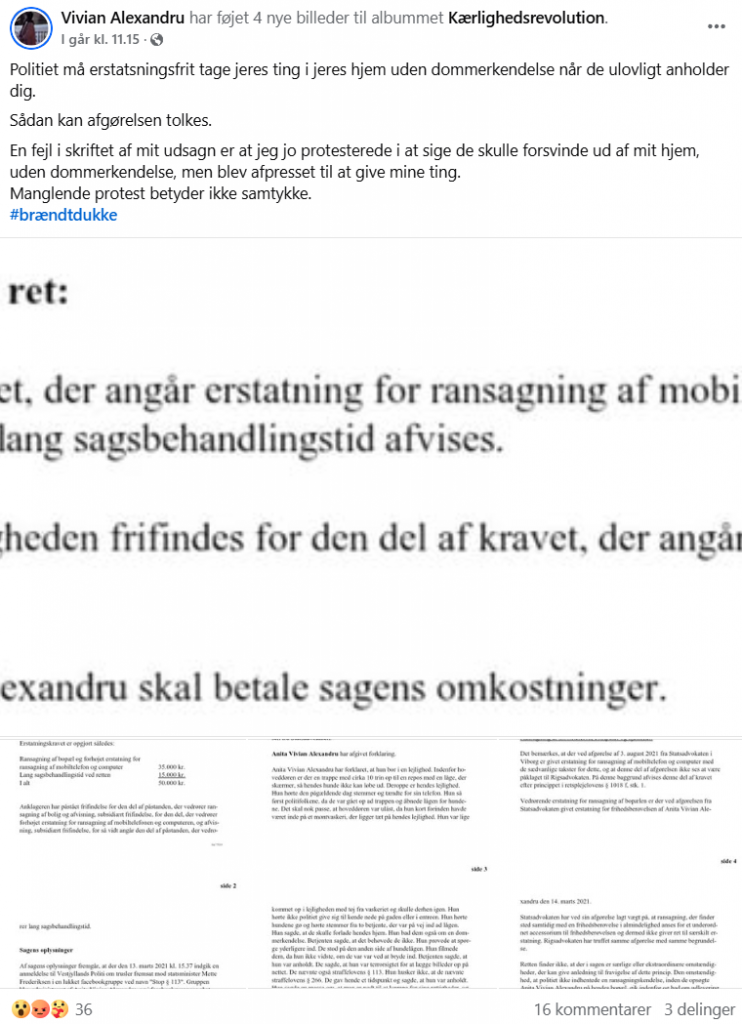 Anita Vivian Alexandru den 7. april 2025: Politiet må erstatsningsfrit tage jeres ting i jeres hjem uden dommerkendelse når de ulovligt anholder dig. Sådan kan afgørelsen tolkes. En fejl i skriftet af mit udsagn er at jeg jo protesterede i at sige de skulle forsvinde ud af mit hjem, uden dommerkendelse, men blev afpresset til at give mine ting. Manglende protest betyder ikke samtykke. #brændtdukke