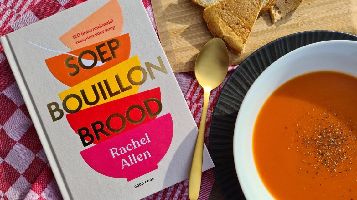 Soep. Bouillon. Brood. 120 internationale recepten voor soep om van te slurpen