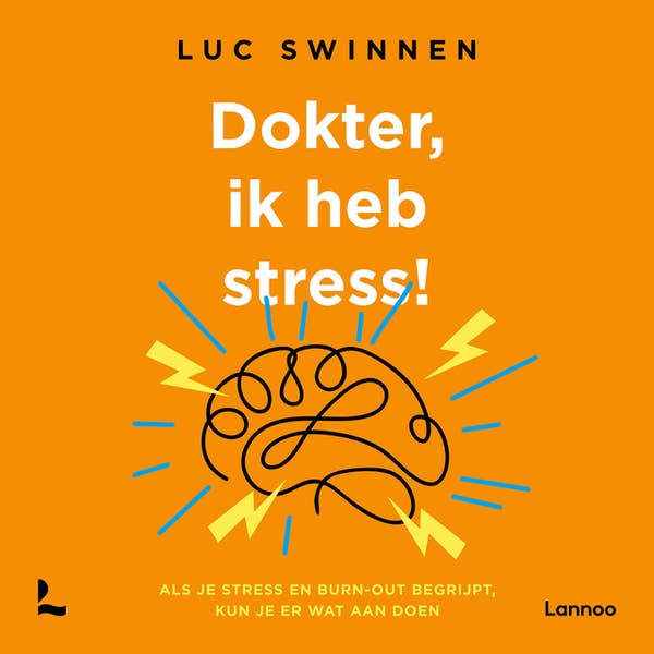 Dokter, ik heb stress - Luc Swinnen