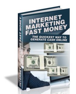 Internet Marketing Fast Money