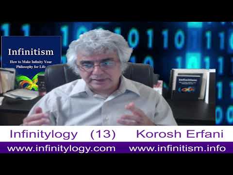 Infinitylogy (Part 13) How we could use what we have to create what we don’t have?  Korosh Erfani