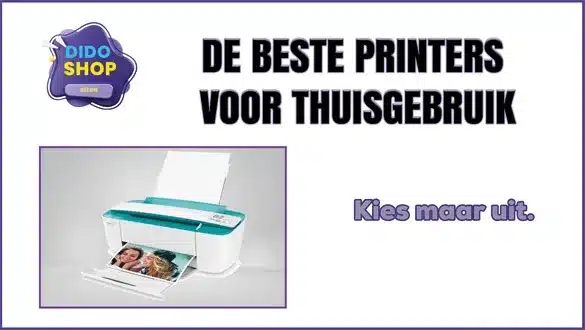 De beste printers voor thuisgebruik.