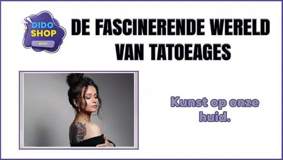 De fascinerende wereld van tatoeages.