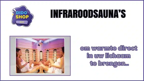 Infraroodsauna's om warmte direct in uw lichaam te brengen.