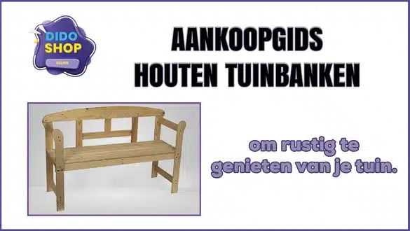 Aankoopgids houten tuinbanken.