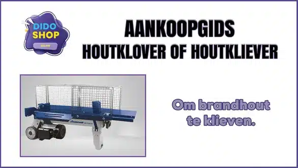 Aankoopgids houtklover of houtkliever.