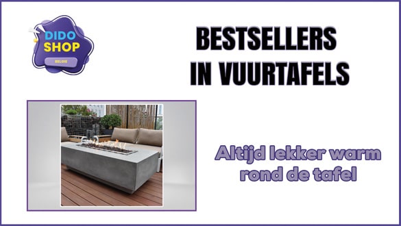 Bestsellers in vuurtafels