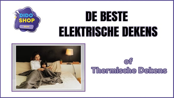 De Beste Elektrische Dekens of Thermische Dekens.