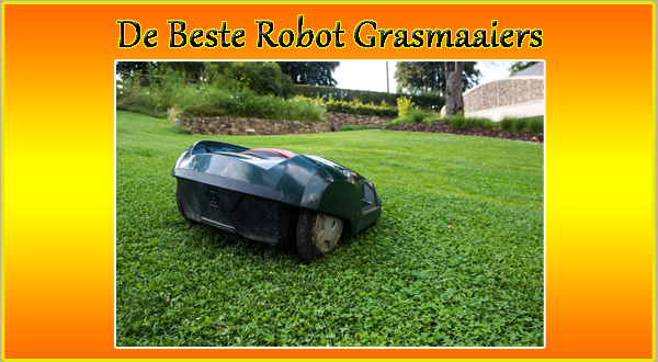 De beste robot grasmaaier