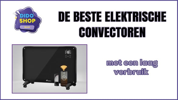 De beste elektrische convectoren met een laag verbruik voor thuis