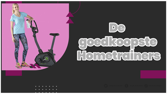 De goedkoopste hometrainers