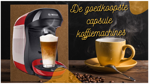 De goedkoopste capsule koffiemachines. De laagste prijs in keukenapparaten