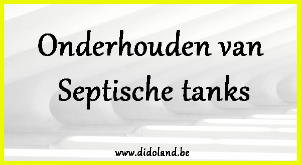 Onderhoud van Septische tanks.