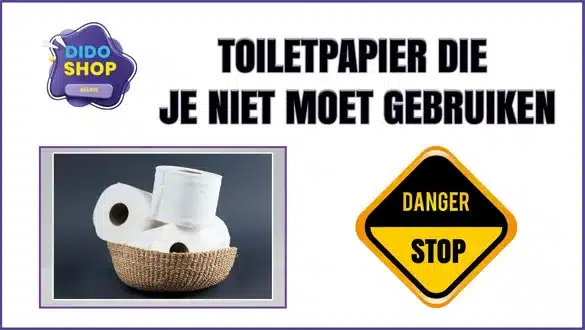 Toiletpapier die je NIET moet gebruiken