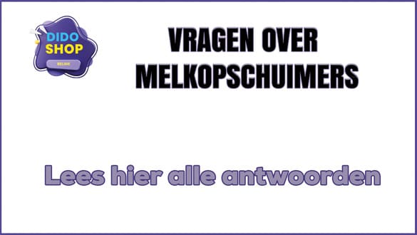 Vragen over melkopschuimers.